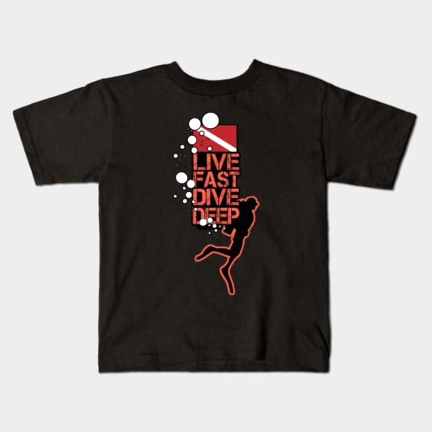 Live Fast Dive Deep Diver Kids T-Shirt by TCP